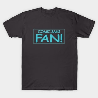 Comic Sans Fan w/ Stripe in Teal T-Shirt